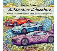 LumenDraw : Automotive Adventure: An Adult and Kids Stress Relief & Anti-Anxiety Coloring Book