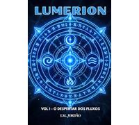 LUMERION: O Despertar dos Fluxos