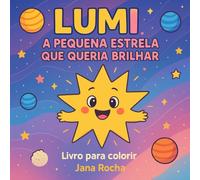 Lumi: a pequena estrela que queria brilhar