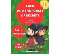 Lumi and the Forest of Secrets: A magical story to learn to read alone and enjoy the adventure