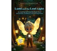 Lumi and the Lost Light: An Inspiring Self-Help Kids Book About Self-Esteem, Confidence, and Self-Regulation
