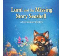 Lumi and the Missing Story Seashell: A Cozy Fantasy Mystery