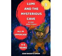 Lumi and the mysterious cave: Magical children’s picture book for ages 4 to 6 - Early reading practice with uppercase letters, friendship, and adventure