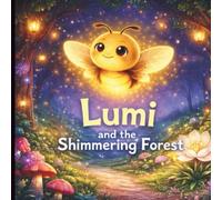 Lumi and the Shimmering Forest: A Brave Story for Kids Ages 3-6 | Perfect for Bedtime & Classrooms
