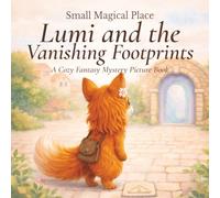 Lumi and the Vanishing Footprints: A Cozy Fantasy Mystery Picture Book