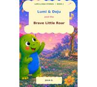 Lumi & Doju and the Brave Little Roar