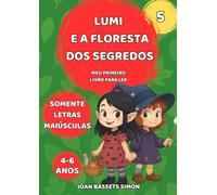 Lumi e a floresta dos segredos: Uma história mágica para aprender a ler sozinho e viver a aventura