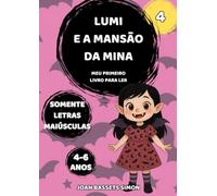 Lumi e a Mansão da Mina: História mágica e misteriosa para crianças de 4 a 6 anos - Aventura, amizade e incentivo à leitura com lindas ilustrações