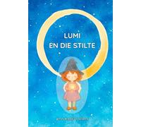 Lumi en die Stilte: ’n Magiese verhaal oor die kuns om te laat gaan