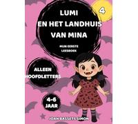 Lumi en het Landhuis van Mina: Magisch en mysterieus verhaal voor kinderen van 4 tot 6 jaar - Avontuur, vriendschap en leesplezier met prachtige illustraties