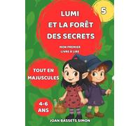 Lumi et la forêt des secrets: Un conte magique pour apprendre à lire seul et aimer l’aventure
