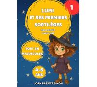Lumi et ses premiers sortilèges: Un conte amusant et illustré en lettres capitales pour les enfants de 4 à 6 ans