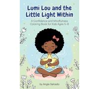 Lumi Lou and the Little Light Within: A Confidence and Mindfulness Coloring Book for Kids Ages 5-8