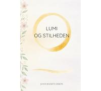 Lumi og Stilheden: En magisk billedbog om kunsten at give slip