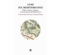 Lumi sul Mediterraneo. Politica, diritto e religione tra le due sponde del Mediterraneo