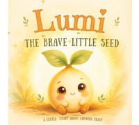 Lumi: The Brave Little Seed