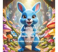 Lumi: The Kangaroo Who Was Afraid to Leap: A Story About Overcoming Fear, Visualization, and the Power of Small Steps