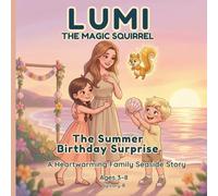 Lumi the Magic Squirrel: The Summer Birthday Surprise: A Heartwarming Family Seaside Story