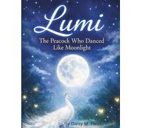 Lumi: The Peacock Who Danced Like Moonlight
