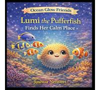 Lumi the Pufferfish Finds Her Calm Place
