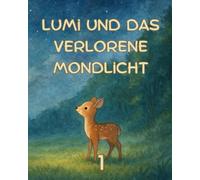 Lumi und das verlorene Mondlicht