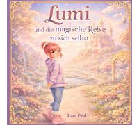 Lumi und die magische Reise zu sich selbst