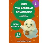 Lumi y el castillo encantado: Un cuento mágico con letra mayúscula para primeros lectores de 4 a 6 años