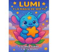 Lumi y la Magia de Ser Tú: Libro para Colorear con Mensajes Positivos