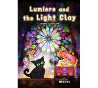 Lumiere and the Light Clay: The Day I Found Me