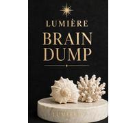 Lumière Brain Dump: Think It. Write It. Clear It.