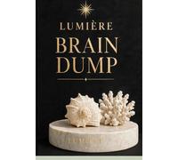 Lumière Brain Dump: Think It. Write It. Clear It.