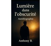 Lumière dans l'obscurité: Autobiographie