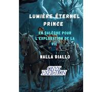 Lumière éternel prince: En calèche pour l'exploration de la vie