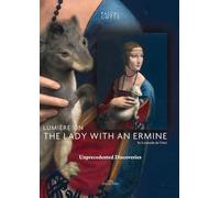 LUMIERE ON The Lady with an Ermine NARDO DA VINCI. Unprecedented Discoveries