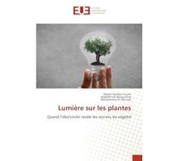 Lumière sur les plantes: Quand l’électricité révèle les secrets du végétal