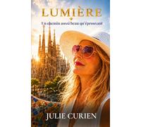 LUMIÈRE: Un chemin aussi beau qu'éprouvant