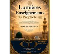 LUMIÈRES ET ENSEIGNEMENTS DU PROPHÈTE ﷺ | Volume 1: 435 méditations sur des hadiths, athārs et paroles de savants musulmans (meditations 1-87)