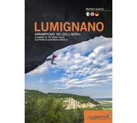 LUMIGNANO Arrampicare nei Colli Berici - Climbing in the Berici Hills - Klettern in den Berici-Hügeln