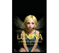 LUMINA: A Broken Fairy Tale