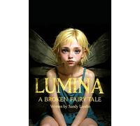 LUMINA: A Broken Fairy Tale