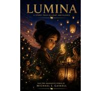 Lumina: A Story Told in Light and Silence