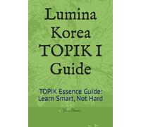 Lumina Korea TOPIK I Guide: Simple & Clear Preparation for Beginners