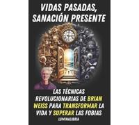 Lumina Libria Vidas Pasadas, Sanación Presente (Tascabile)
