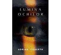 LUMINA OCHILOR