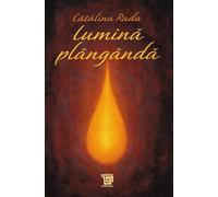 Lumina planganda - Catalina Rada, Emblematic, Editie in limba romana