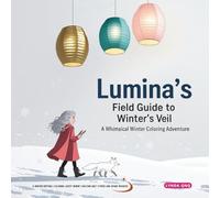 Lumina’s Field Guide to Winter’s Veil: A Whimsical Winter Coloring Adventure