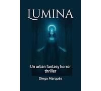 Lumina: Un urban fantasy horror thriller