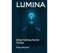 Lumina: Urban Fantasy Horror Thriller