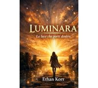 LUMINARA La luce che porti dentro