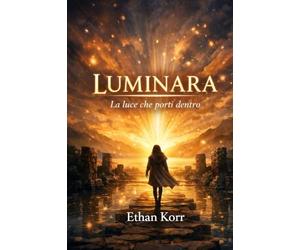 LUMINARA: La luce che porti dentro